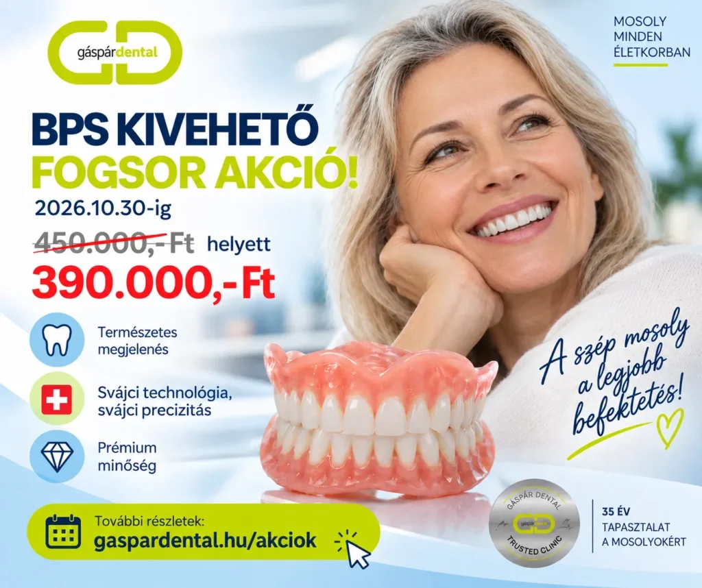 BPS kivehető fogsor akció 2026 októberéig: 450.000 Ft helyett 390.000 Ft