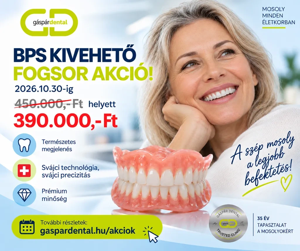 BPS kivehető fogsor akció 2026 októberéig: 450.000 Ft helyett 390.000 Ft